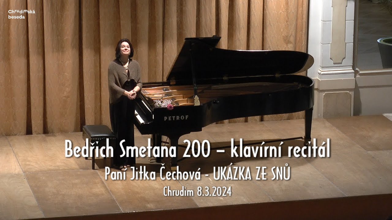 Bedřich Smetana 200 UKÁZKA - SNY - klavírní recitál - Jitka Čechová - Chrudim 8.3.2024