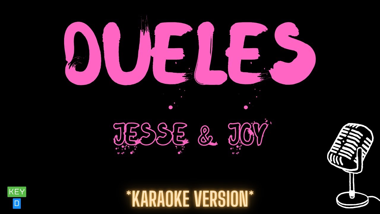 Jesse & Joy - Dueles (Versión Karaoke)