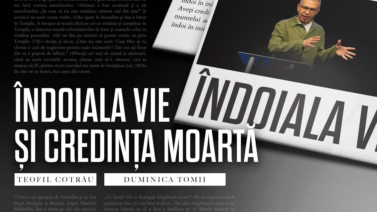 BBSO - 27 Apr - Duminica Tomii - &Icirc;ndoiala vie și credința moartă - Teofil Cotrău