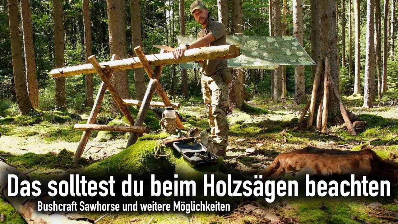 Das solltest du beim Holzsägen beachten - Bushcraft Sawhorse und weitere Möglichkeiten -