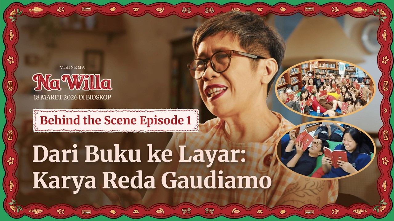 FILM NA WILLA | BTS EPS.1 | DARI BUKU KE LAYAR: KARYA REDA GAUDIAMO