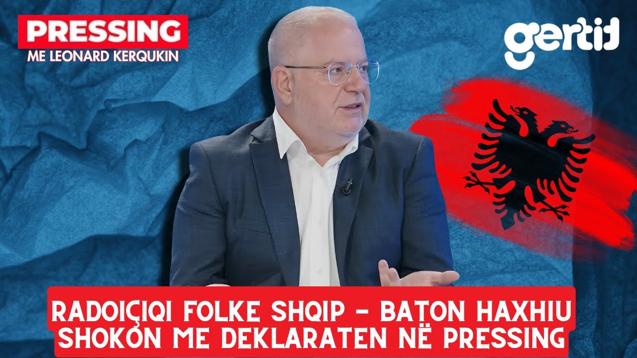 Radoiçiqi folke shqip - Baton Haxhiu shokon me deklaraten në Pressing | Pressing