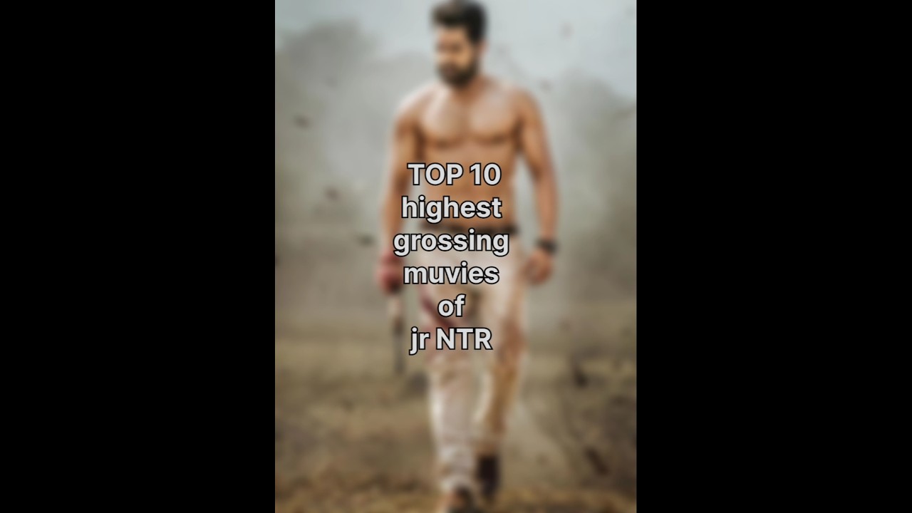 Top 10 Highest Grossing NTR Movies (Taran Adarsh)