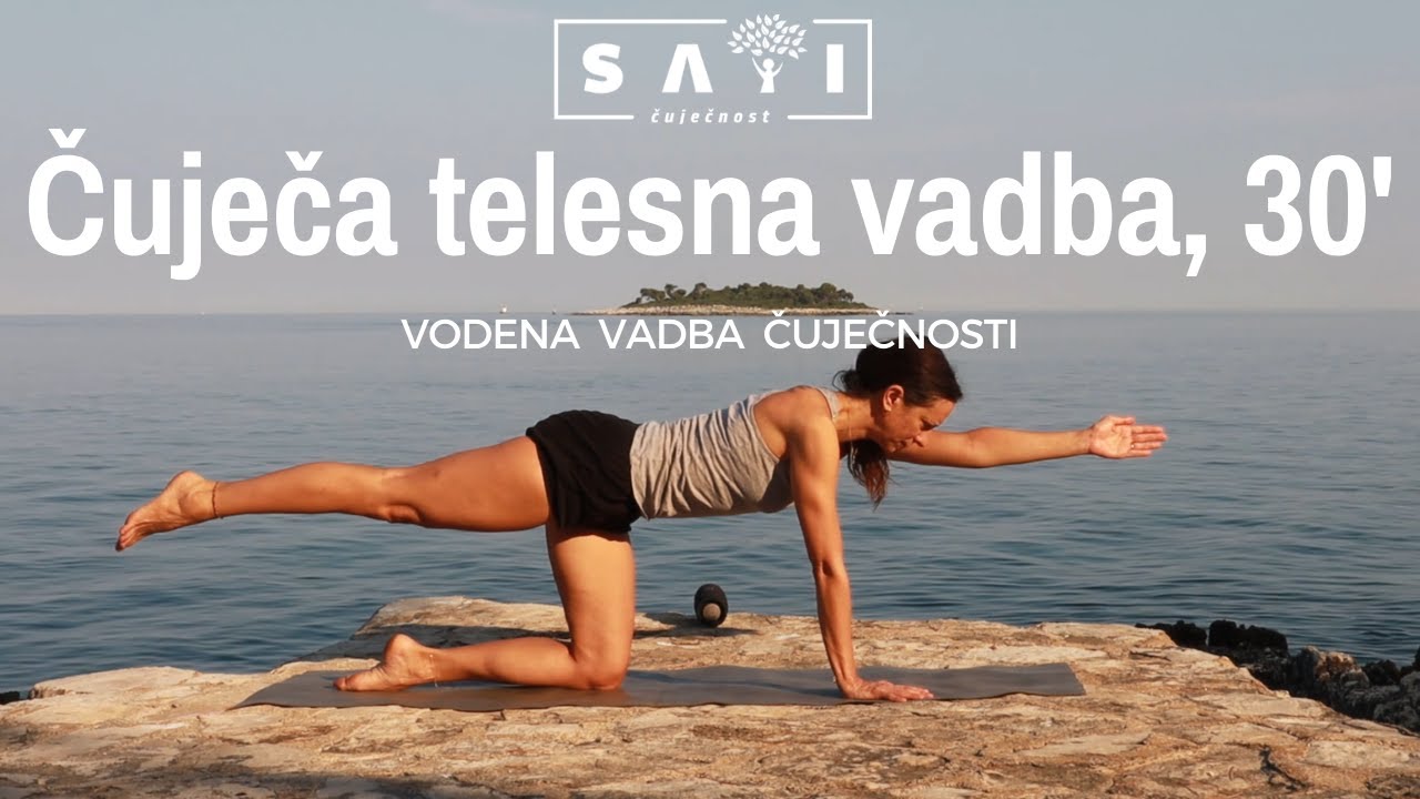 ČUJEČA TELESNA VADBA, 30 min - Robert Križaj / vodena vadba čuječnosti (joga)