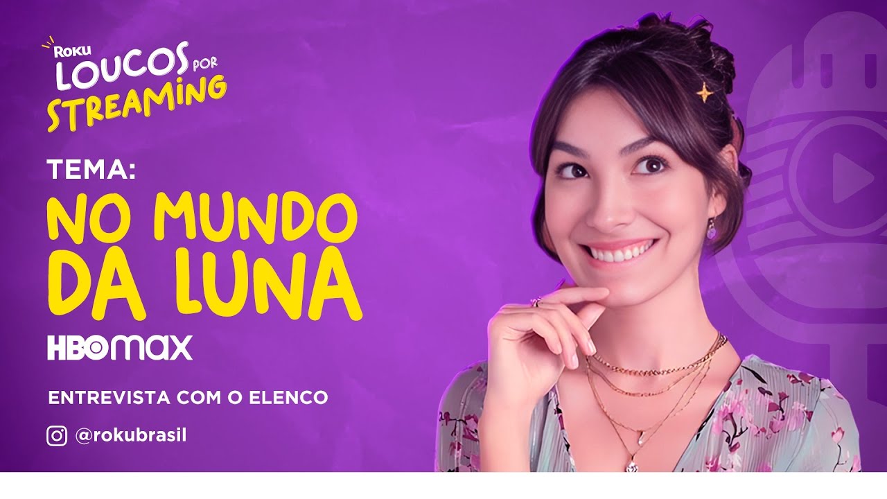 NO MUNDO DA LUNA - Loucos Por Streaming #RokuNaCCXP22