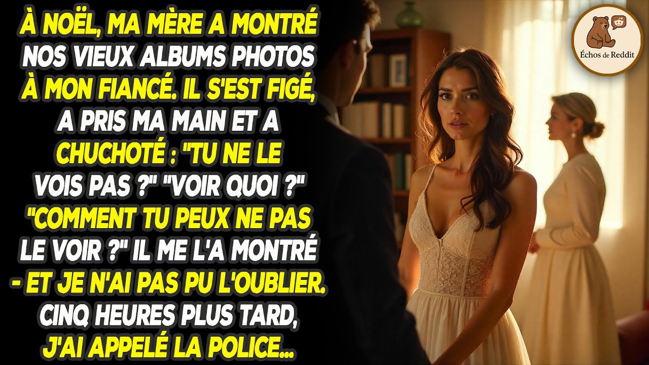 À Noël, ma mère a montré de vieux albums photos. Mon fiancé s'est FIGÉ et a chuchoté : 