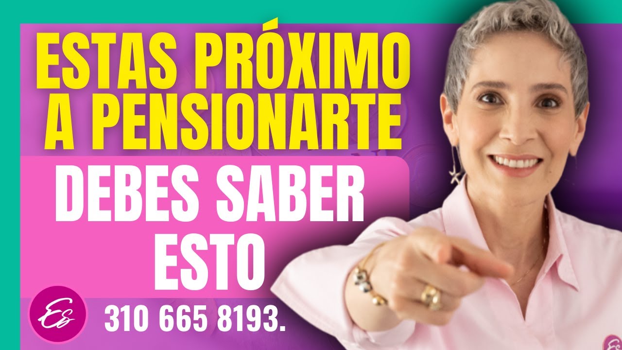 ESTAS PRÓXIMO A PENSIONARTE, DEBES SABER ESTO - Estufuturo Abogados