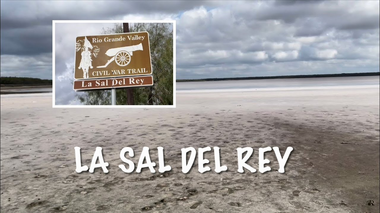 La Sal Del Rey || Edinburg, Texas