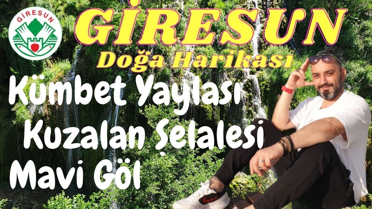 Giresun Fındığın Başkenti Kirazın Anayurdu - Kümbet Yaylası - Kuzalan Şelalesi - Mavi Göl - #Giresun