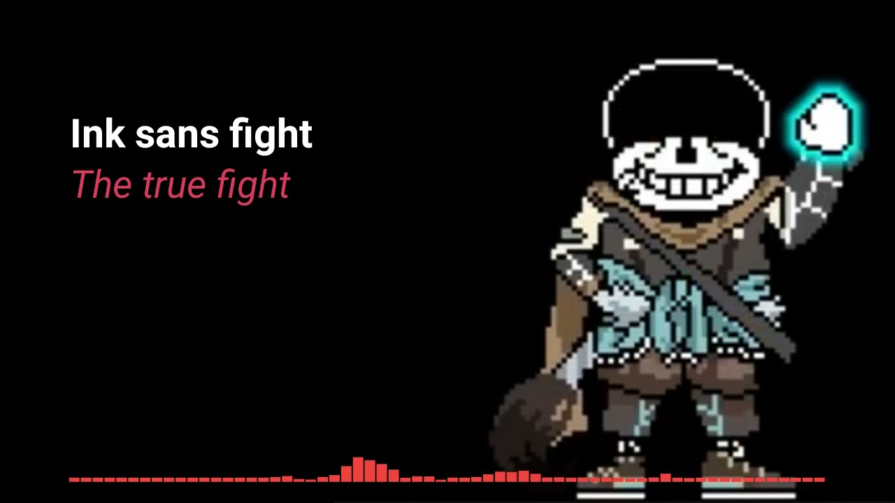 [Ink sans fight] The true fight