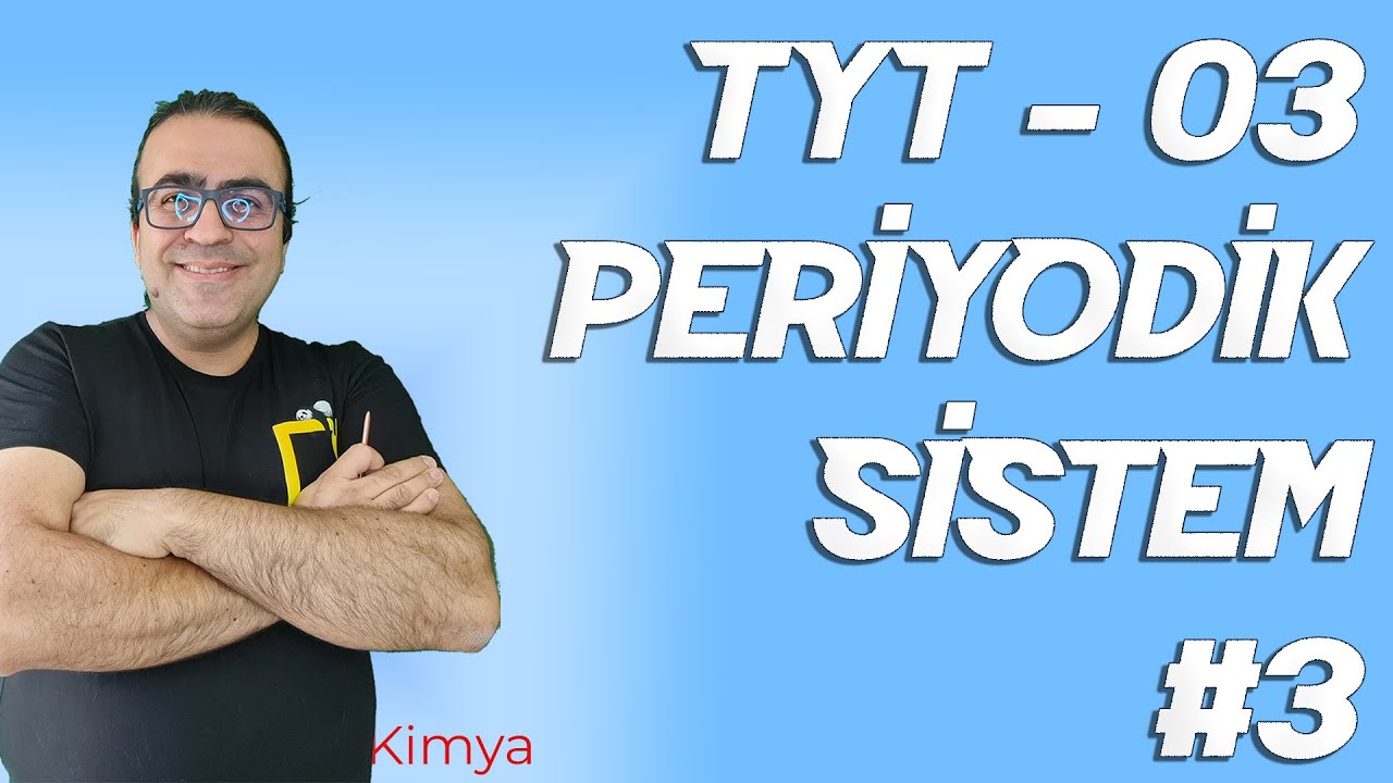 TYT - 03 - Periyodik Sistem - 3. Video ( pdf )
