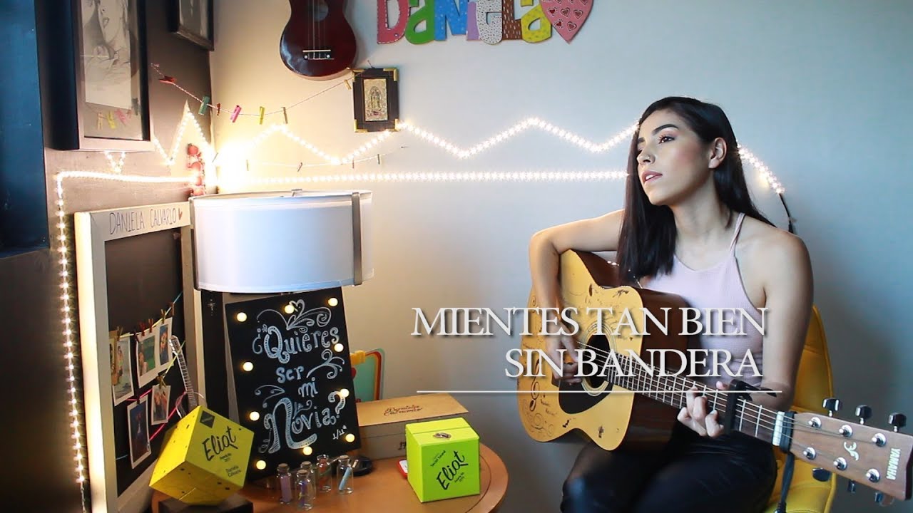 Mientes tan bien / Sin Bandera (cover) Daniela Calvario