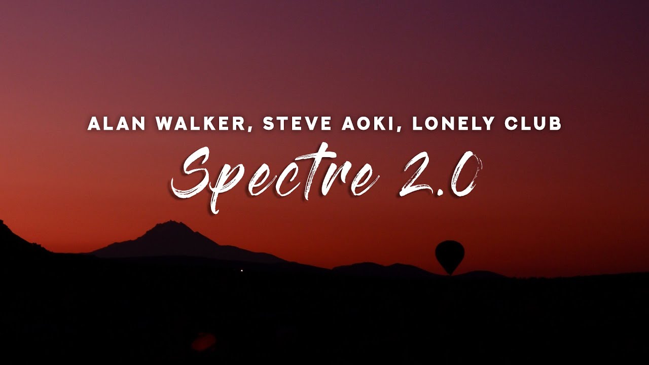 Alan Walker, Steve Aoki - Spectre 2.0 (Lyrics)