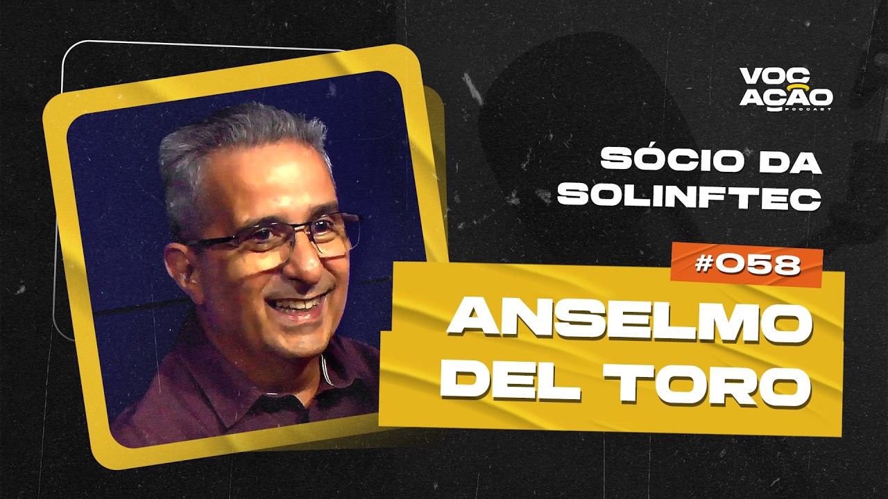 ANSELMO DEL TORO - SÓCIO DA SOLINFTEC - #058