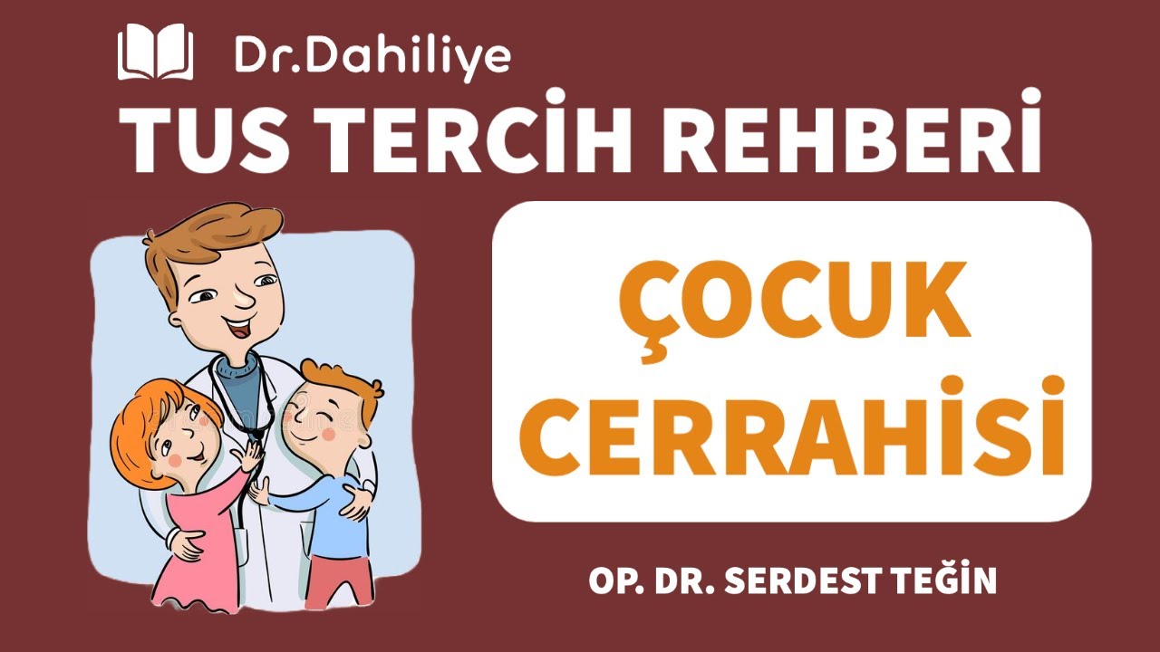 ÇOCUK CERRAHİSİ TERCİH YAYINI | Op. Dr. Serdest Teğin
