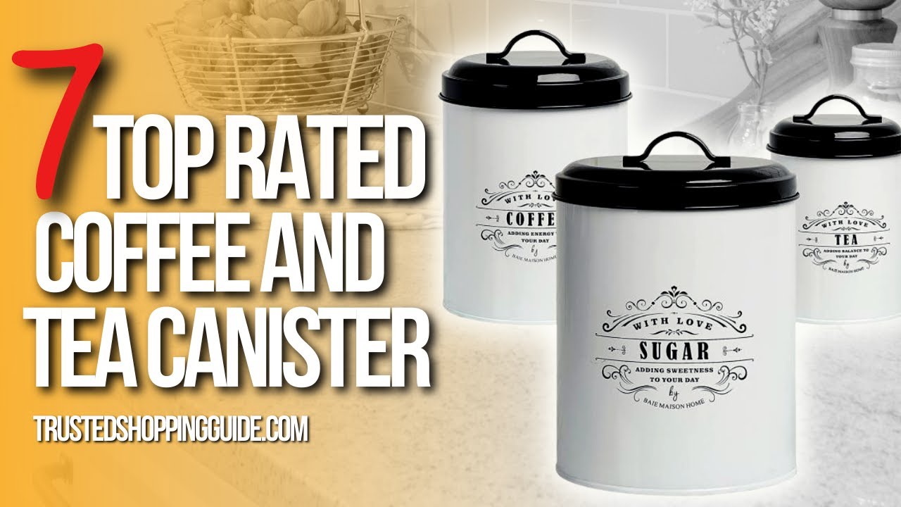 ✅ Top 7 Best Coffee and Tea Canisters