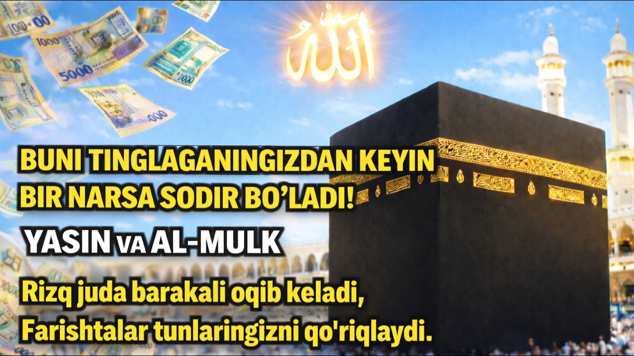 BUNI ESHITIB MO'JIZA KUTING! YASIN VA AL-MULK: Rizqingizga Baraka Keladi va Farishtalar Qo'riqlaydi!