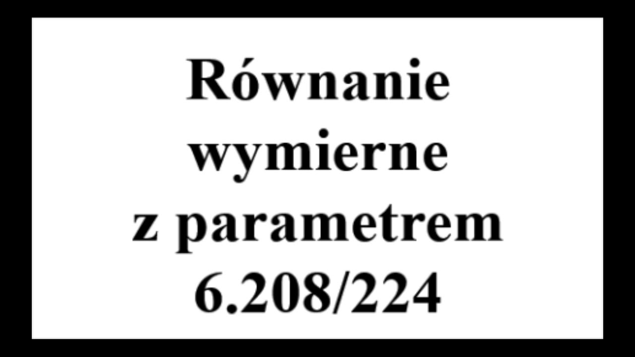6.208/224 Równanie wymierne z parametrem