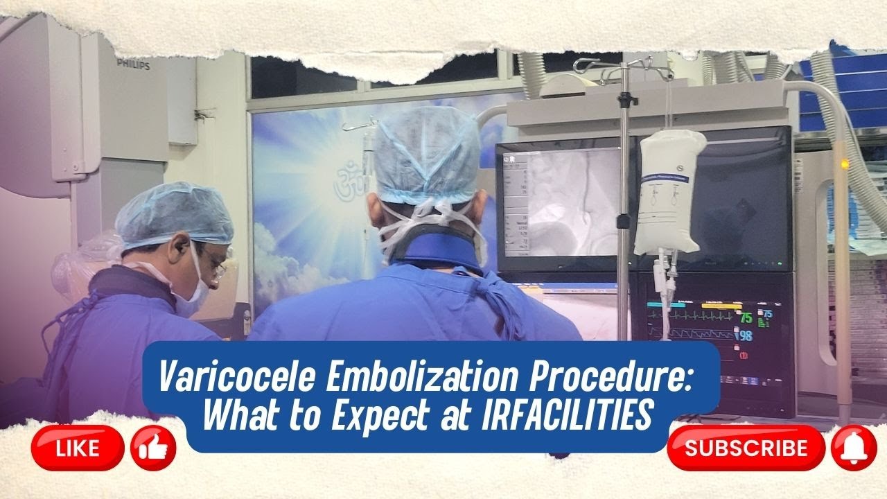 Varicocele Embolization Procedure: What to Expect at IRFACILITIES
