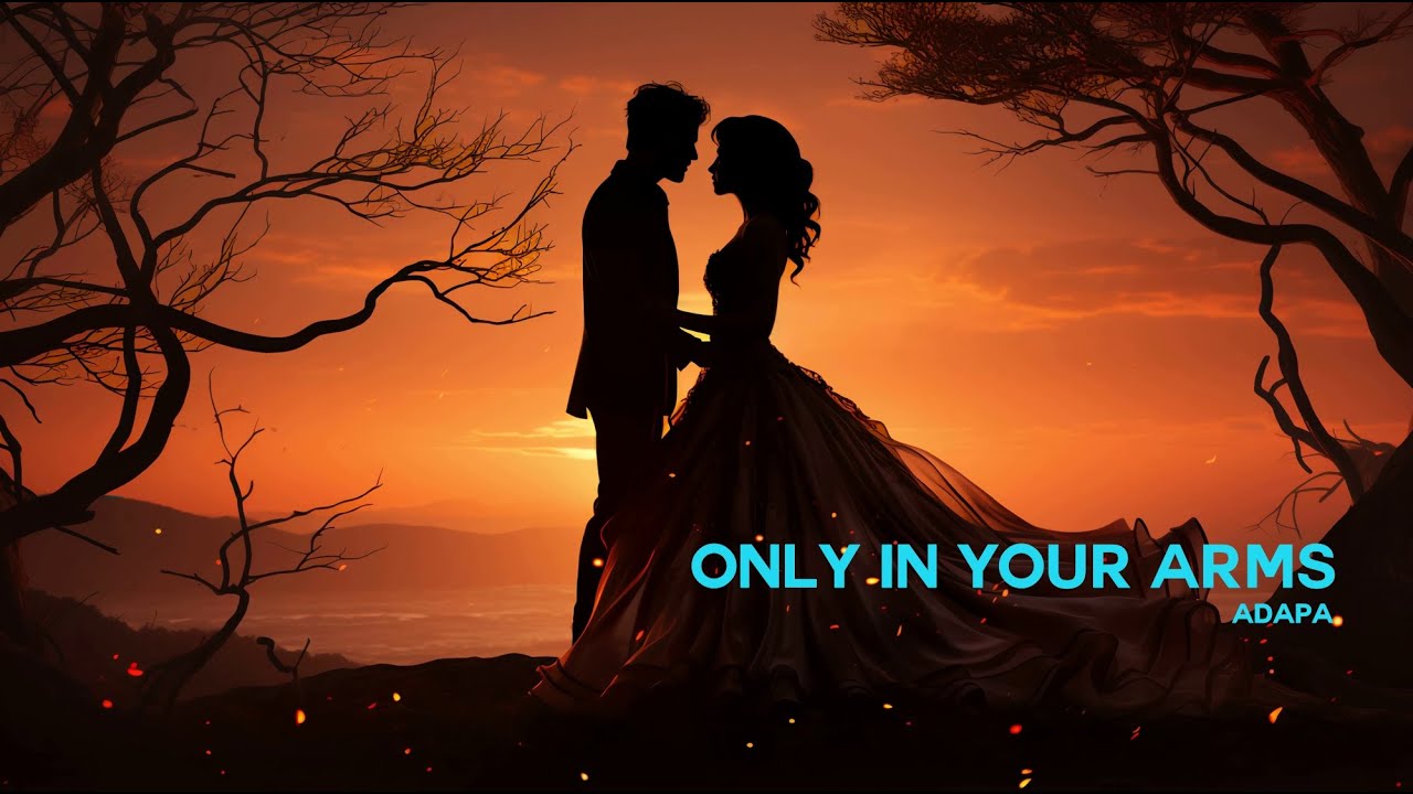Only In Your Arms - A Timeless Love Ballad