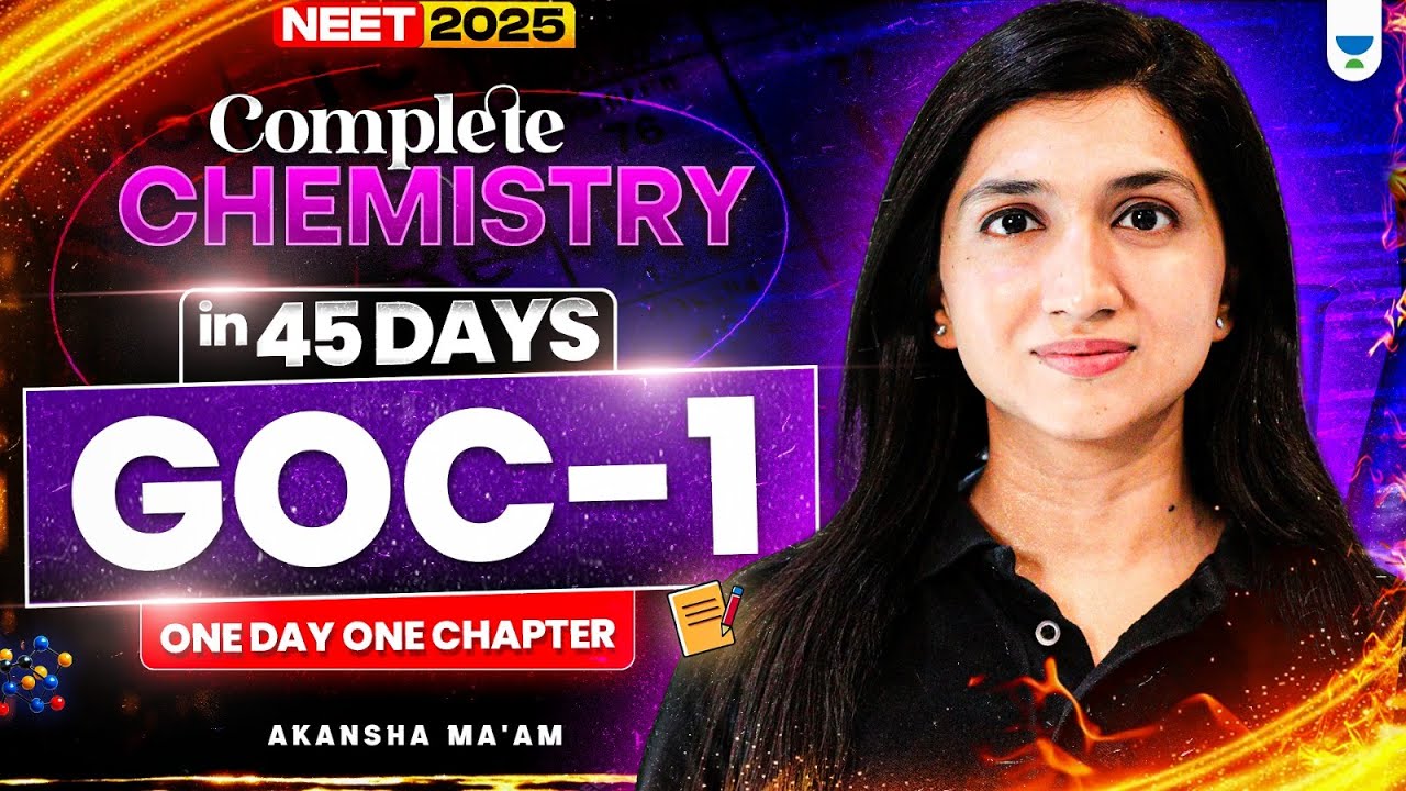 Complete Chemistry in 45 Days | GOC - 1 | One Day One Chapter | Akansha Karnwal