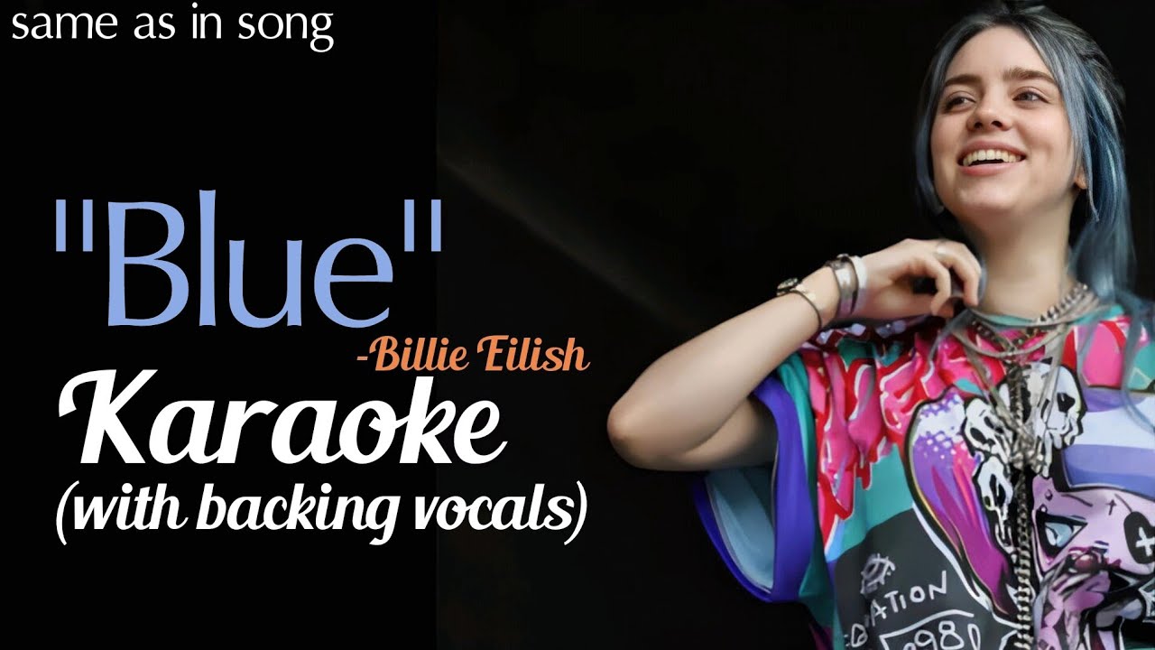 Karaoke | Blue Billie Eilish (with backing vocals) (same as in song instrumental)