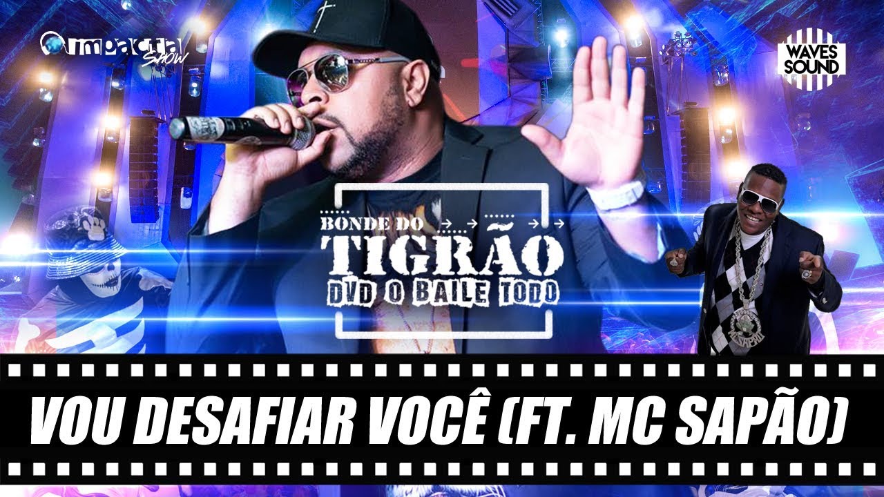 Bonde do Tigrão ft. Mc Sapão - Vou Desafiar Você [DVD O Baile Todo]