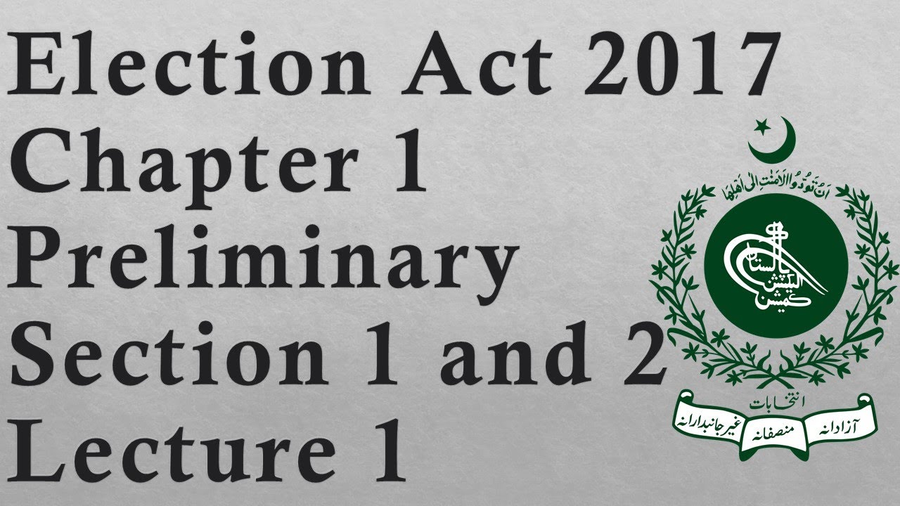 Election Act 2017 | Chapter 1 | Section 1 and 2 |  Lecture 1 | Election Officer Test Preparation