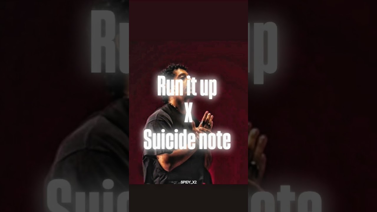RUN IT UP X SUICIDE NOTE 📈remix
