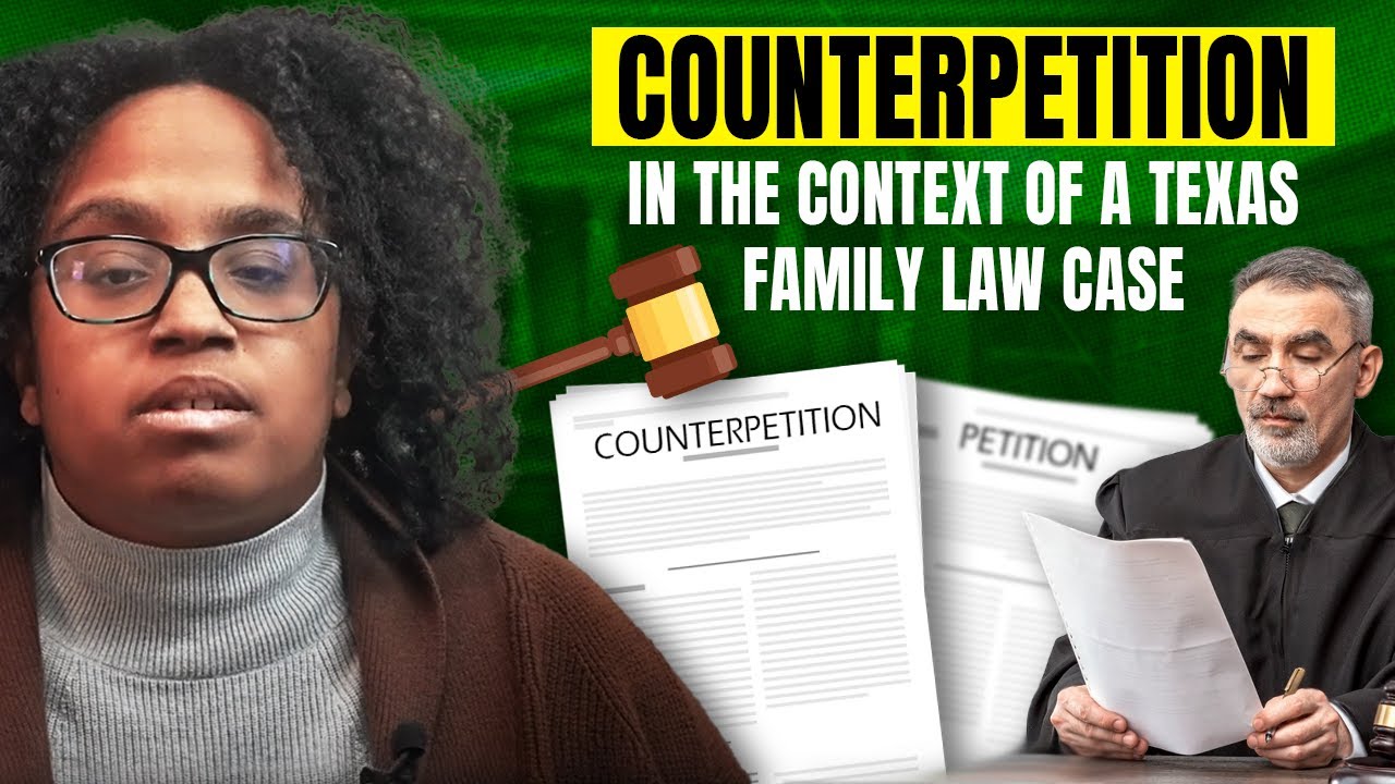 Texas Family Law 101: What You Need to Know About Counterpetitions