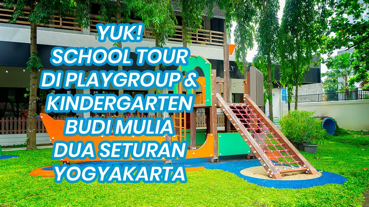 Yuk School Tour di Playgroup & TK Budi Mulia Dua Seturan with Ms  Widya!