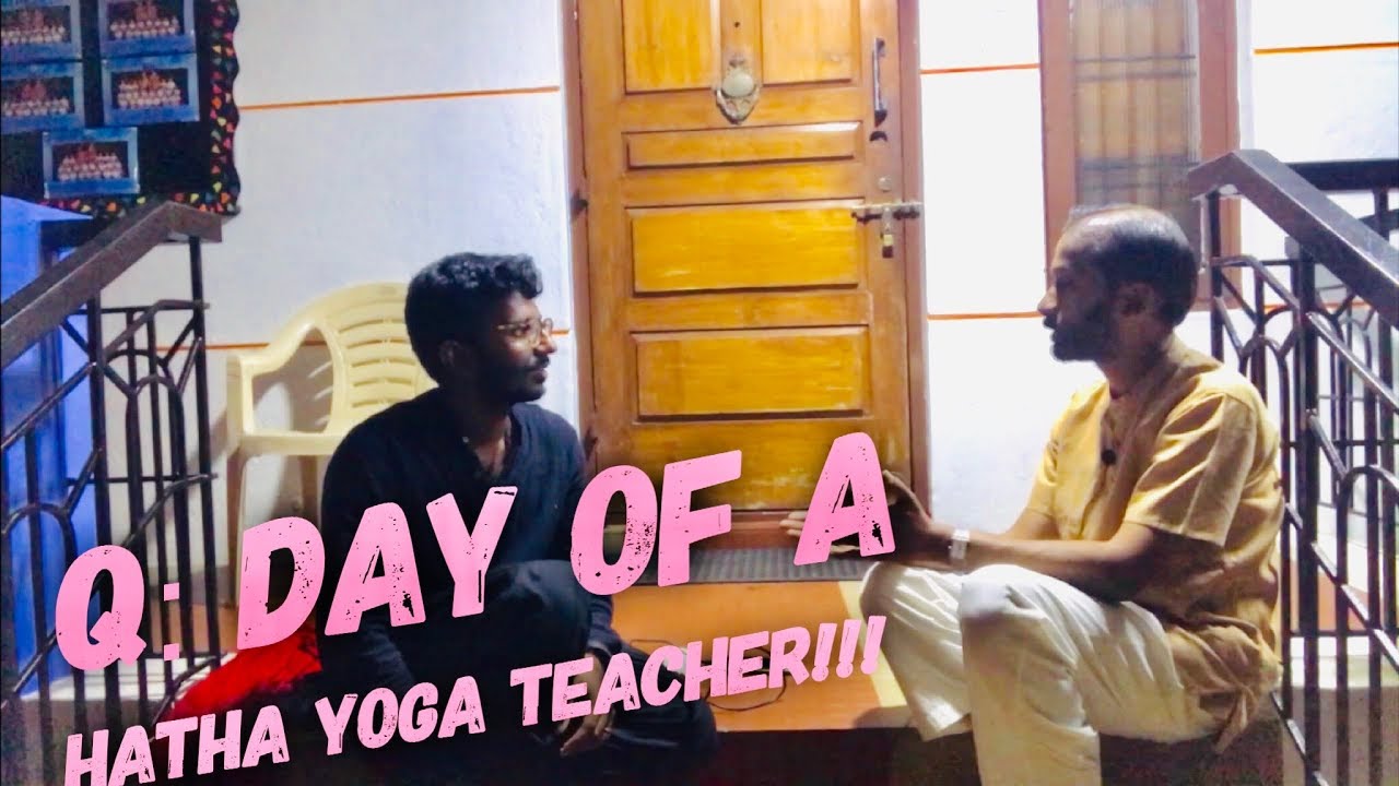 How Hatha yoga teacher Mukul Anna spends his day!!! (Yogi Re series)