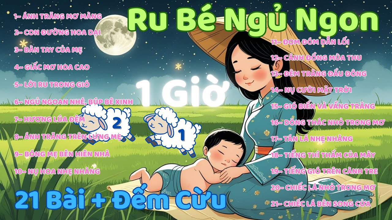 🌙 21 Bài Nhạc Ru Bé Ngủ Ngon Nhất | Hình Minh Họa Dễ Thương + Đếm Cừu Dịu Dàng 🐑💤 | Mẹ Ru Con