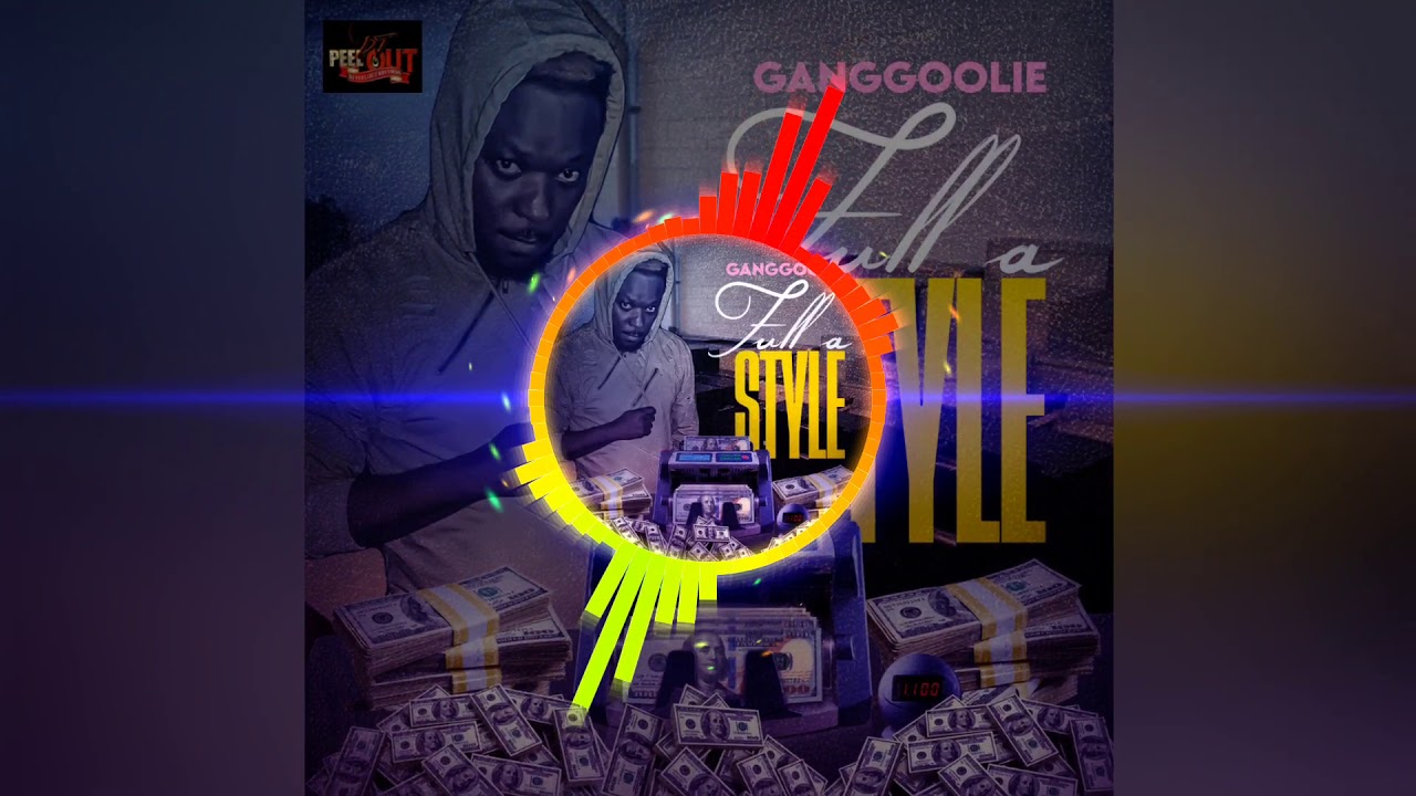 Ganggoolie- Full a Style (Official Audio) Raw