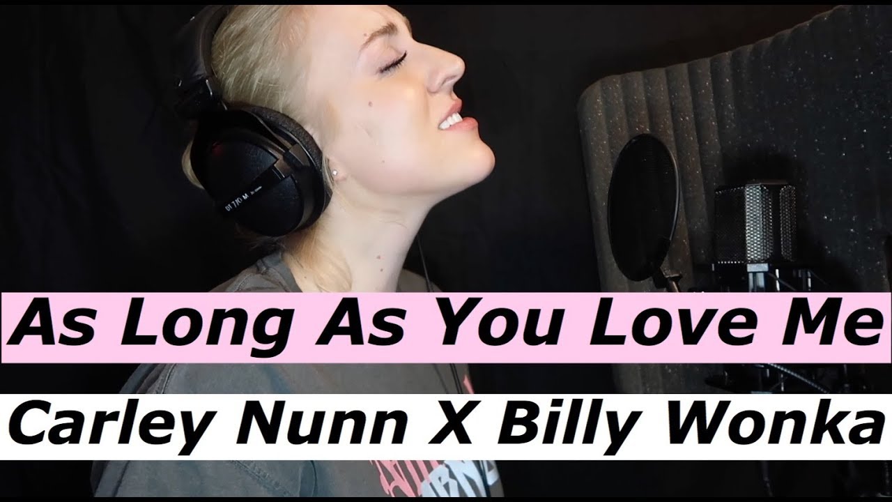 Justin Bieber- As Long As You Love Me (Carley Davis X Billy Wonka)
