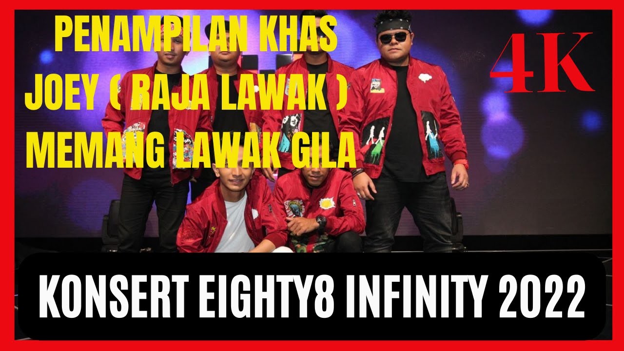 PENAMPILAN KHAS JOEY MEMANG LAWAK GILA || KONSERT EIGHTY8 INFINITY - FLOOR 88 2022 4K