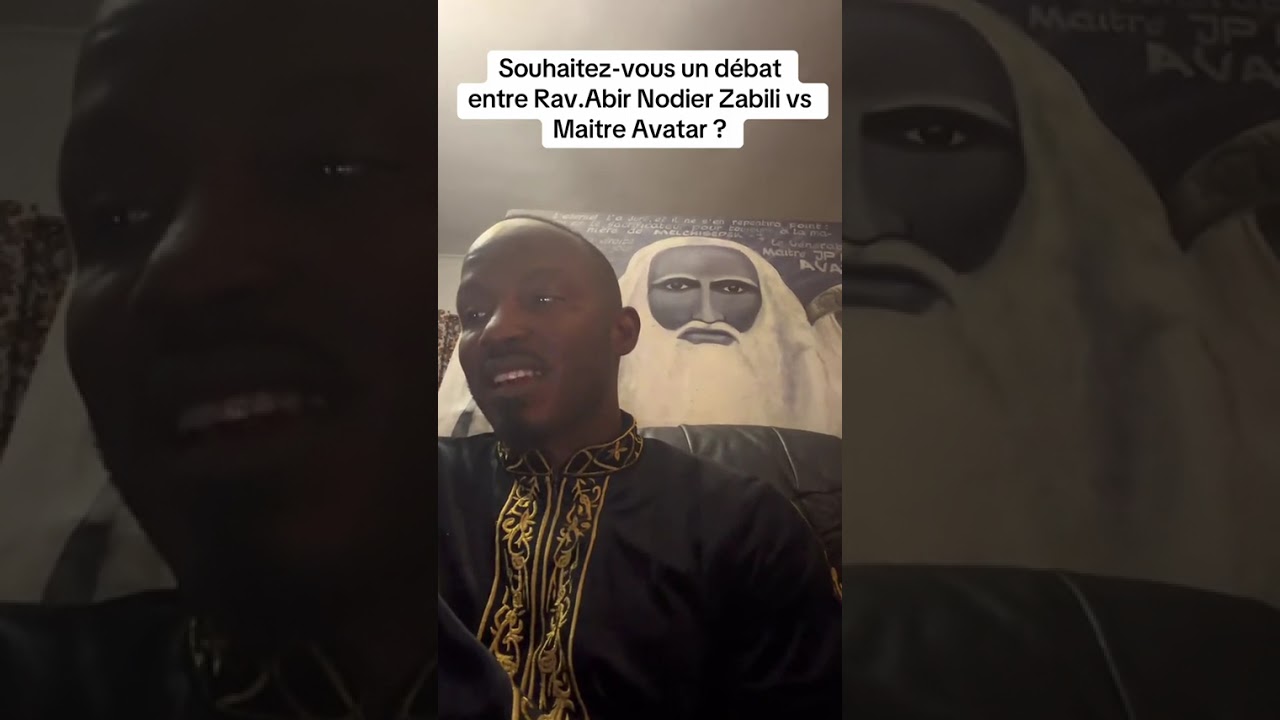 Souhaitez-vous un débat entre Rav.Abir Nodier Zabili vs Maitre Avatar ?