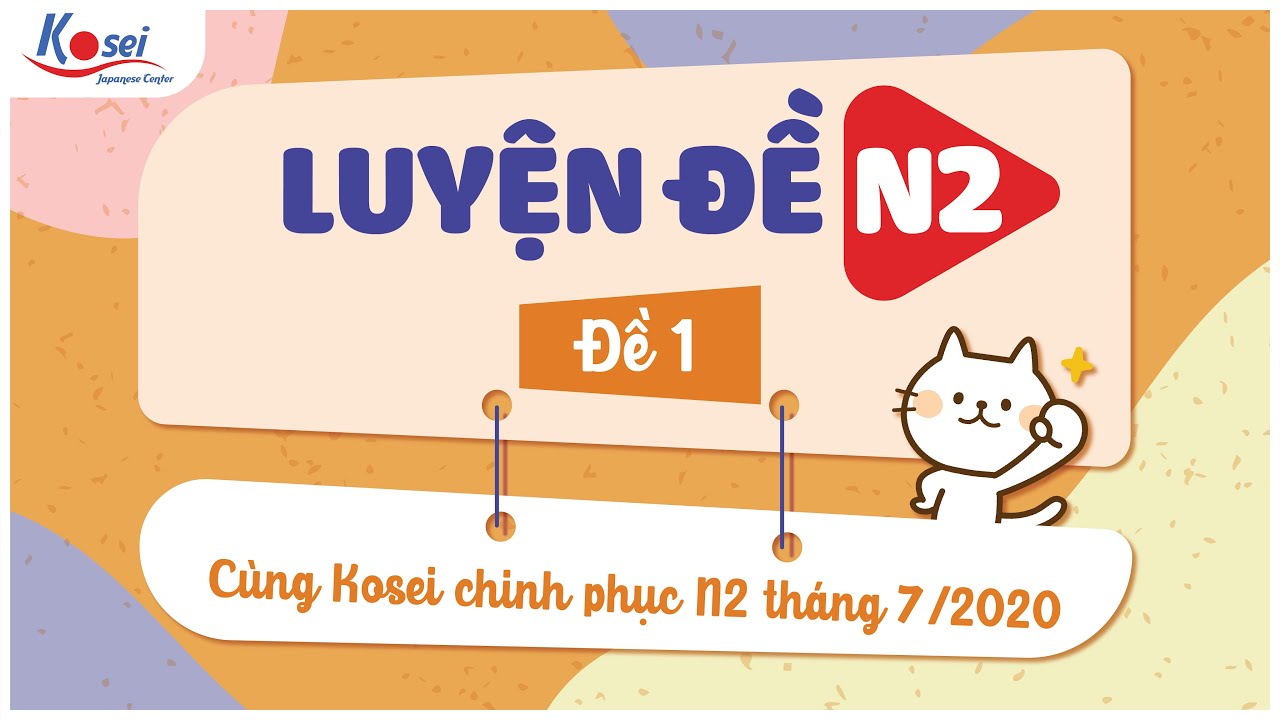 Luyện đề N2 - Đề 1 (Phần Moji Goi Dokkai) - Chinh phục kỳ thi tháng 7/2020