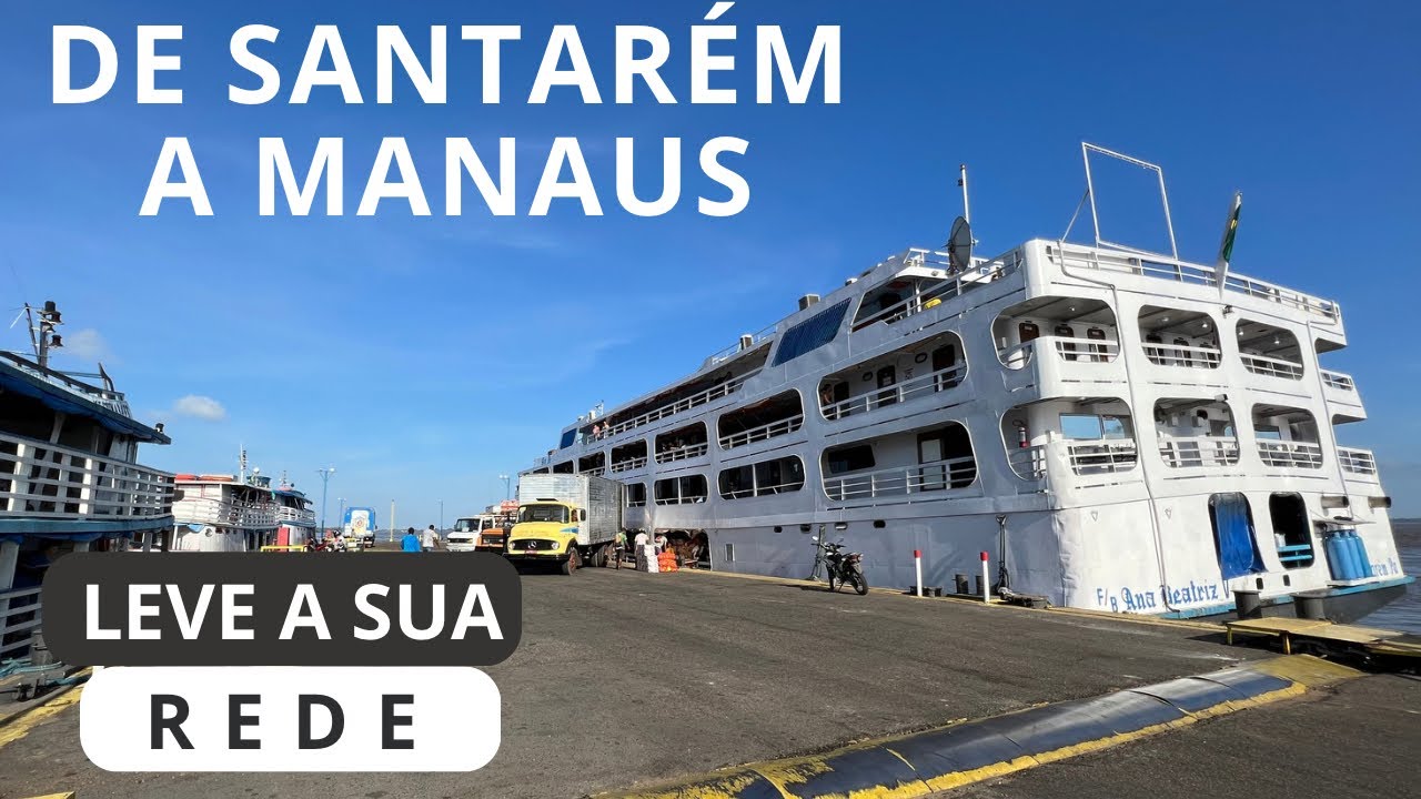 Levei o carro na viagem de barco de Santarém a Manaus - aventura começa no Rio Amazonas