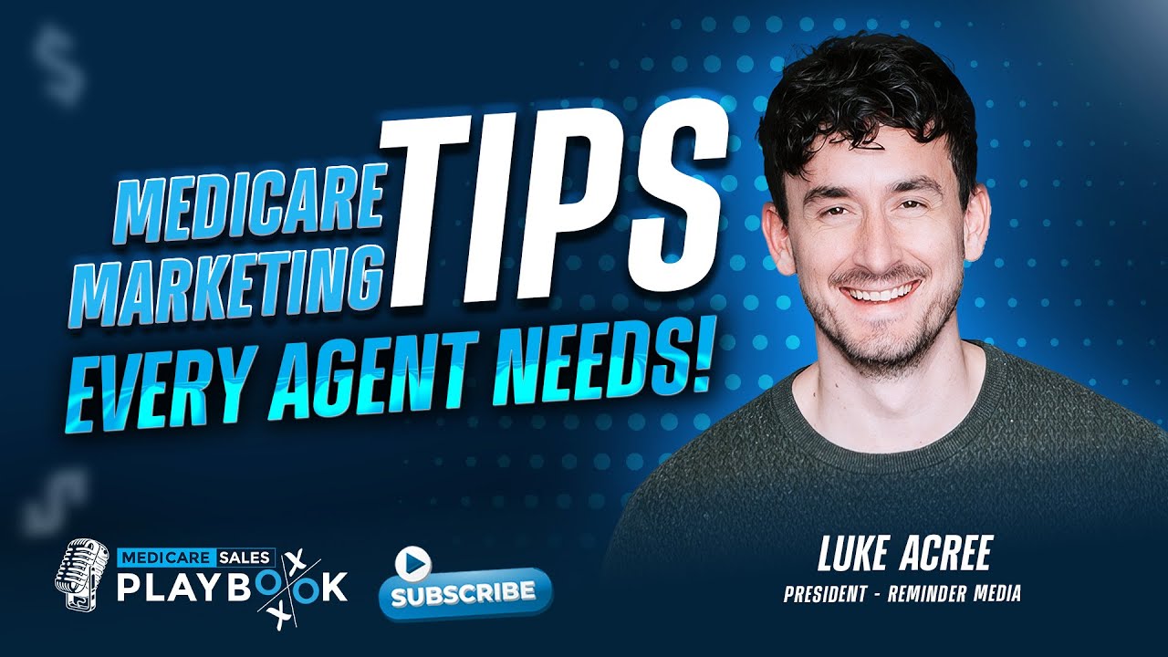 How to Sell Medicare: Top Marketing Strategies to Grow Your Medicare Business in 2024 w/ Luke Acree