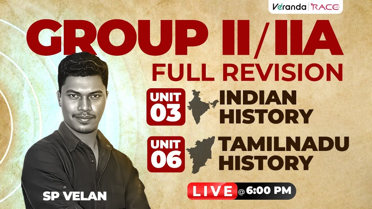 TNPSC GROUP 2,2A FULL REVISION | UNIT 3 - INDIAN HISTORY & UNIT 6 - TAMILNADU HISTORY BY S P VELAN
