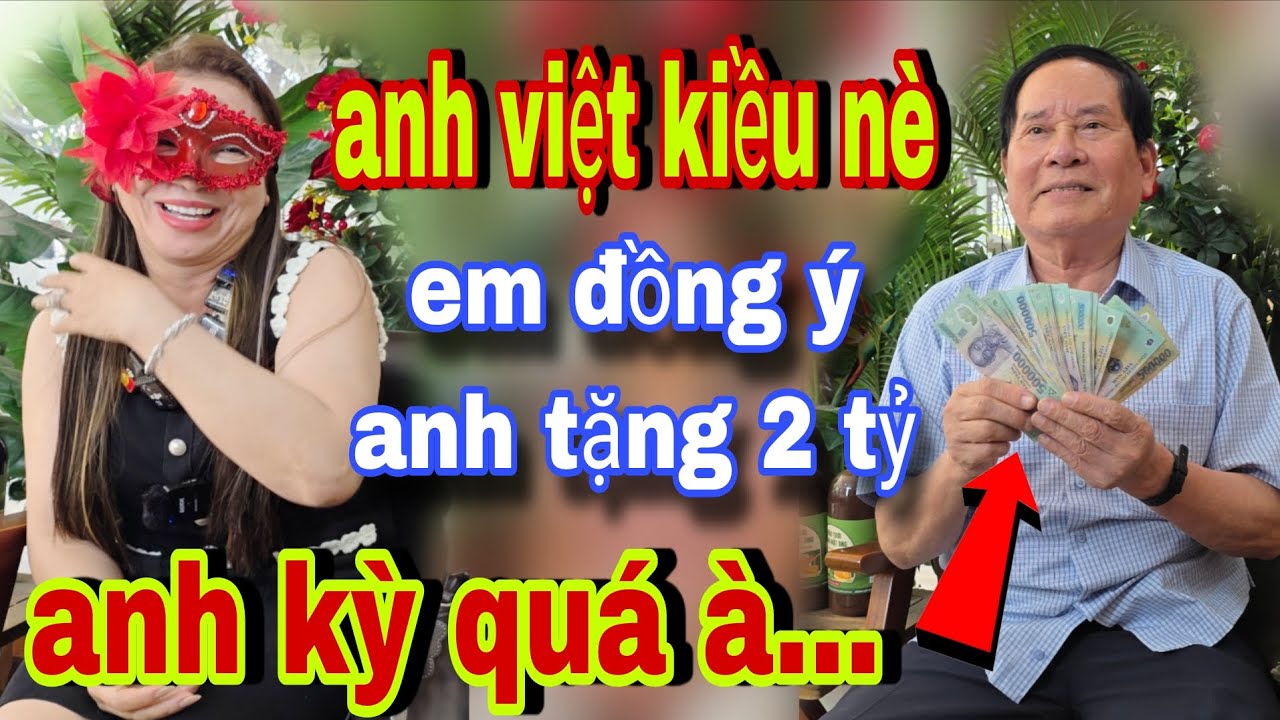 Anh Là Việt Kiều Canada Nè Em Đồng Ý Anh Tặng Ngay 2 Tỷ Nhé 