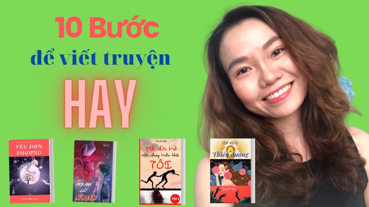 CÁCH VIẾT SÁCH TRUYỆN-DÀNH CHO NGƯỜI MỚI BẮT ĐẦU(10 BƯỚC)