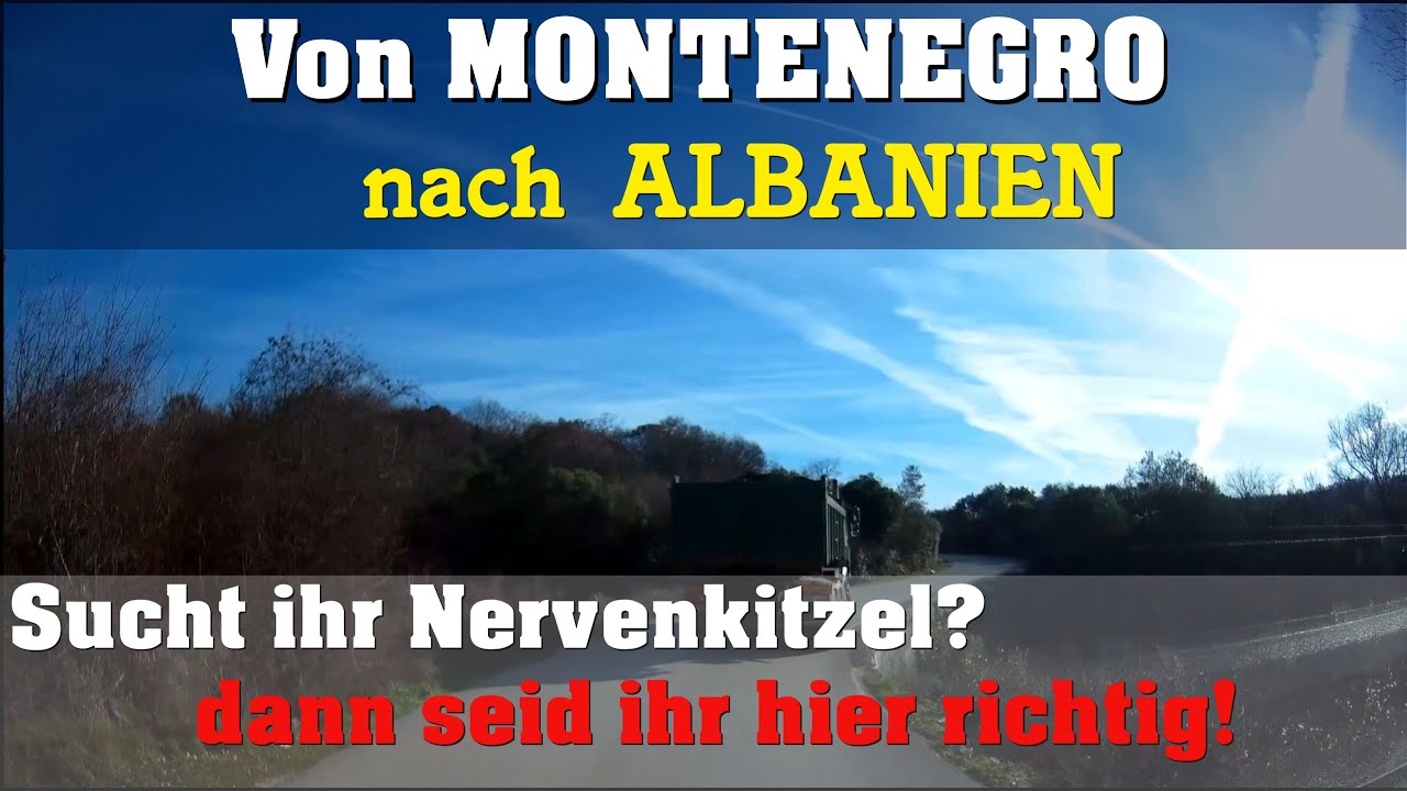 Sucht ihr Nervenkitzel? Dann seid ihr hier richtig! Die kürzeste Strecke Montenegro/Albanien