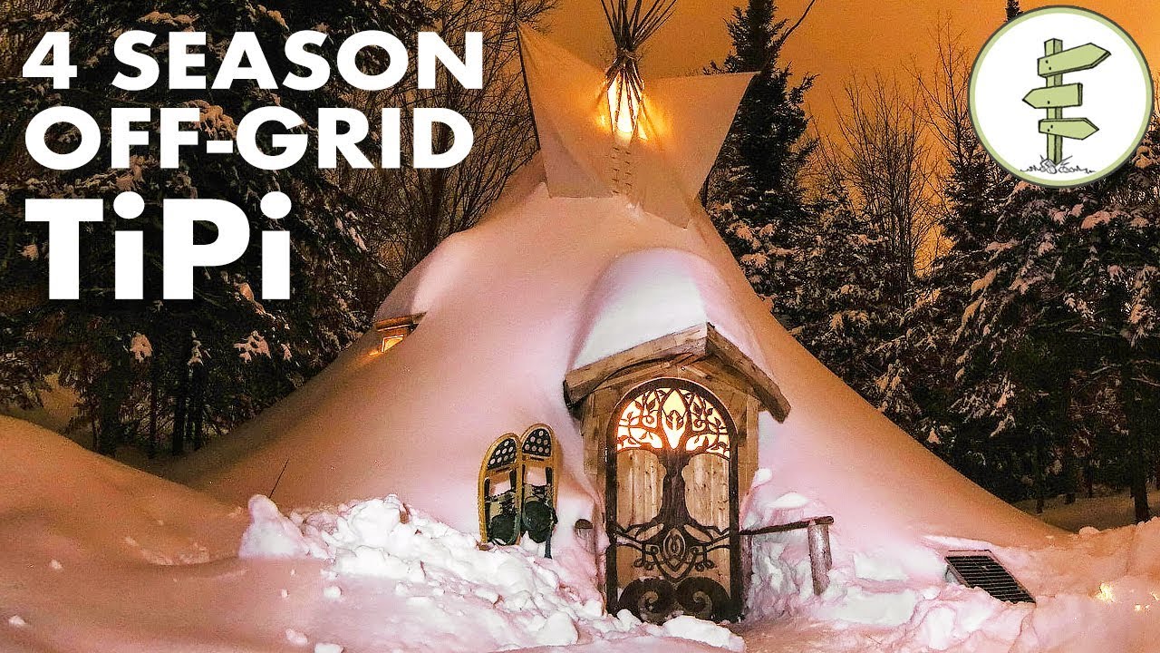 Ultimate 4 Season Off-Grid Tipi - A Tiny House Alternative (Teepee, tent)