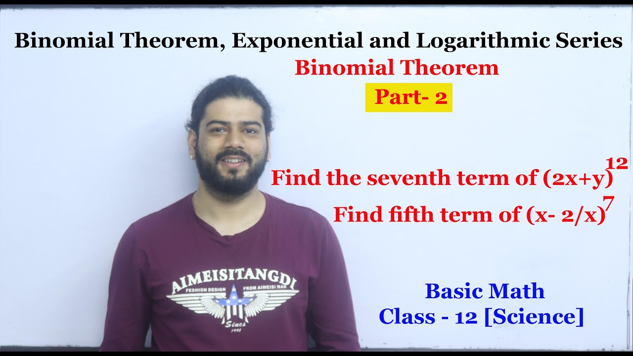 Binomial Theorem  [Part 2] Class12 [Basic Math Binomial Theorem, Exponential and Logarithmic Series]