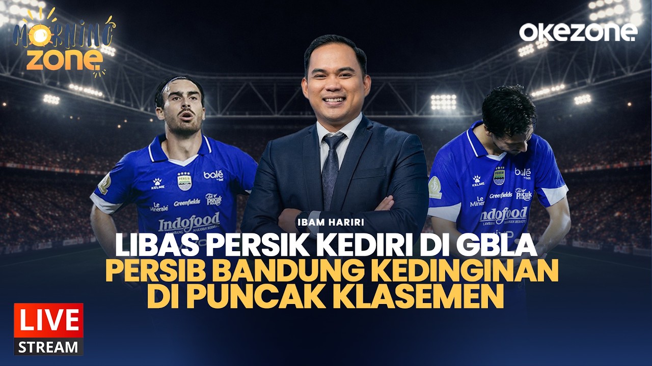 🔴LIVE NOW -  Libas Persik Kediri di GBLA, Persib Bandung Kedinginan di Puncak Klasemen