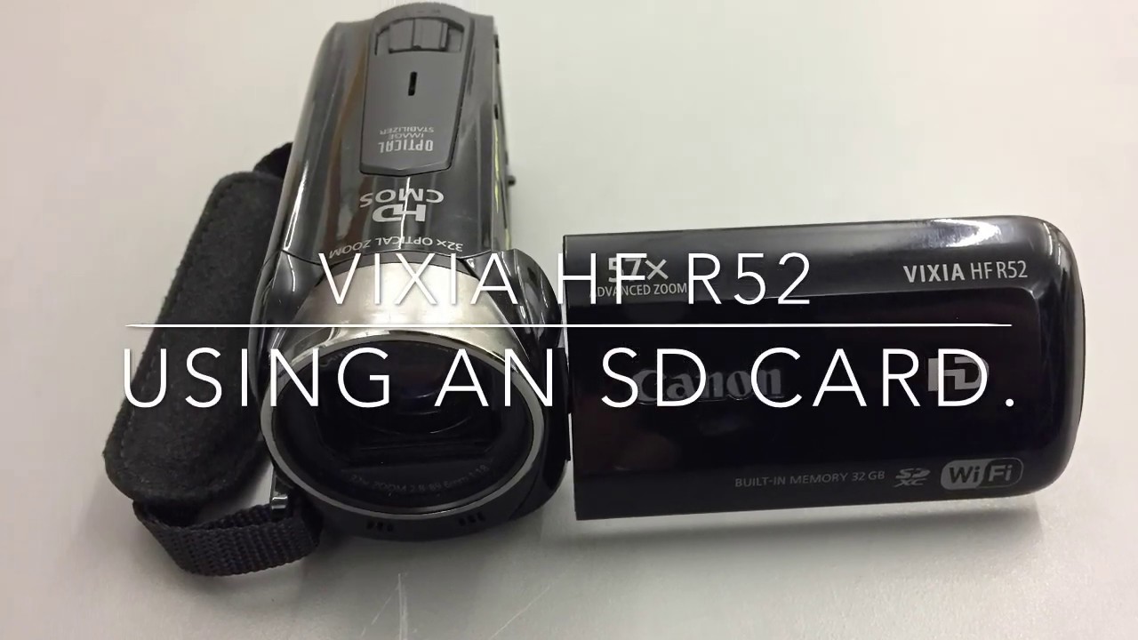 HOW TO: Canon Vixia HF R52 - using an SD card for recording.