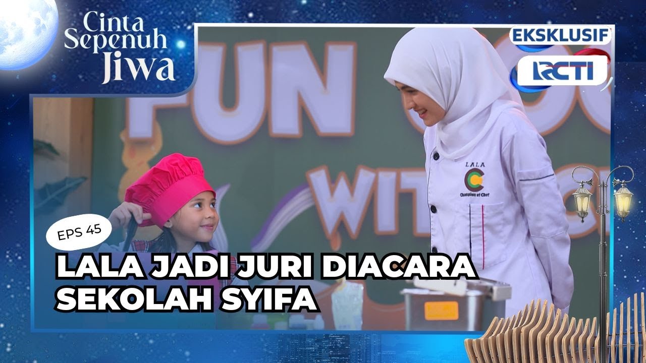 #eps45 LALA MENJADI JURI MASAK DI SEKOLAH SYIFA | CINTA SEPENUH JIWA