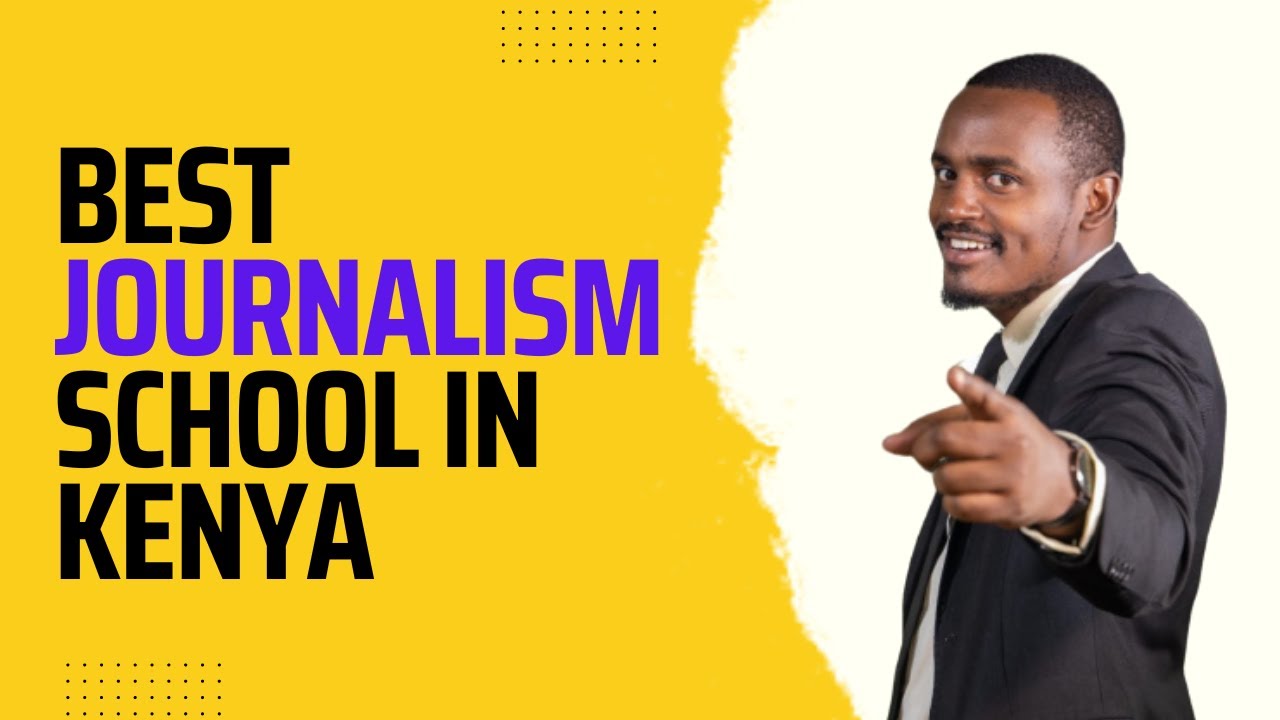 Best Journalism School in Kenya
